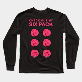 Check Out My Six Pack Donuts Long Sleeve T-Shirt